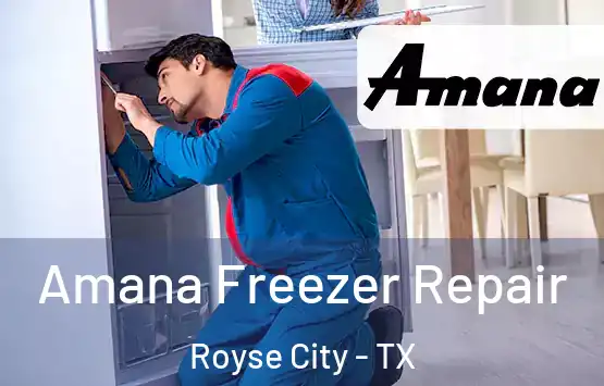  Amana Freezer Repair Royse City - TX