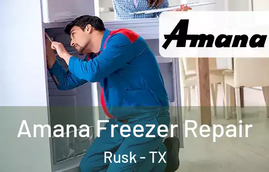  Amana Freezer Repair Rusk - TX
