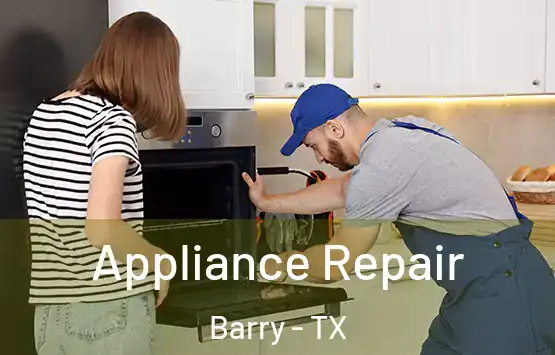  Appliance Repair Barry - TX
