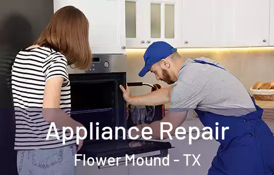  Appliance Repair Flower Mound - TX