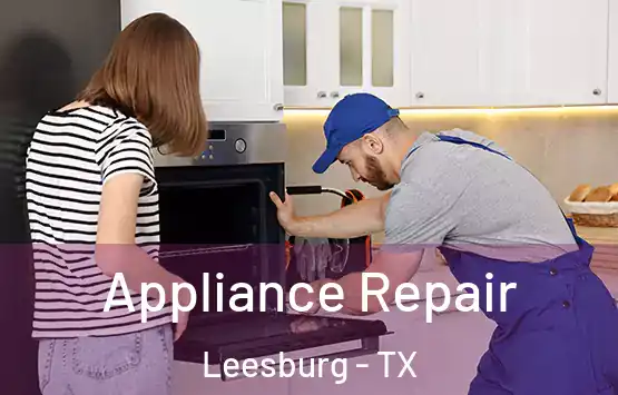  Appliance Repair Leesburg - TX