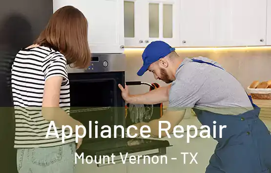  Appliance Repair Mount Vernon - TX
