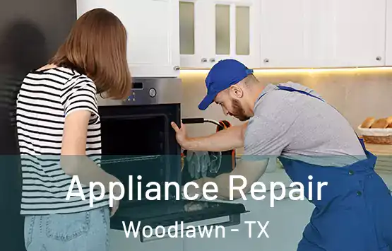  Appliance Repair Woodlawn - TX