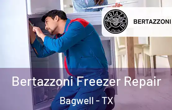  Bertazzoni Freezer Repair Bagwell - TX