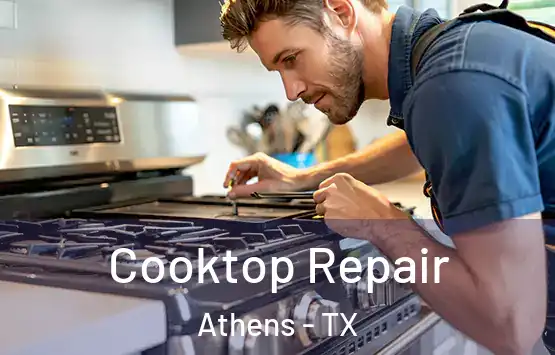  Cooktop Repair Athens - TX