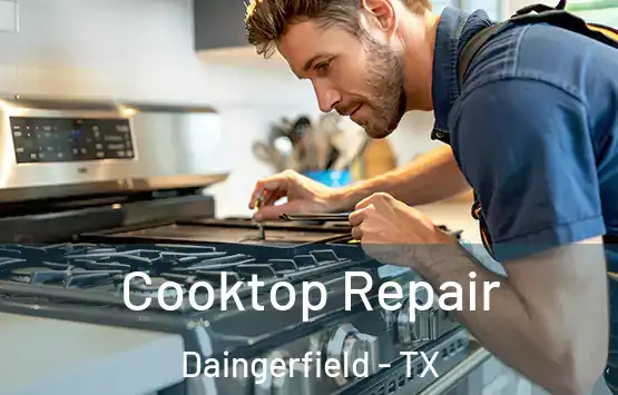  Cooktop Repair Daingerfield - TX