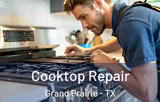  Cooktop Repair Grand Prairie - TX