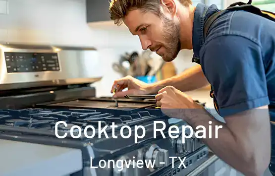  Cooktop Repair Longview - TX