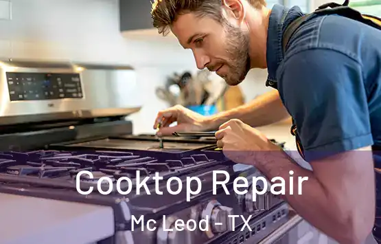  Cooktop Repair Mc Leod - TX