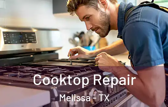  Cooktop Repair Melissa - TX