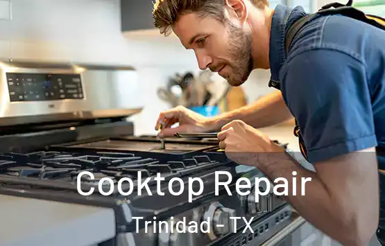  Cooktop Repair Trinidad - TX