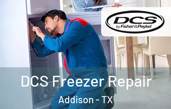  DCS Freezer Repair Addison - TX