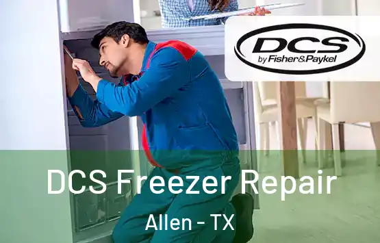  DCS Freezer Repair Allen - TX