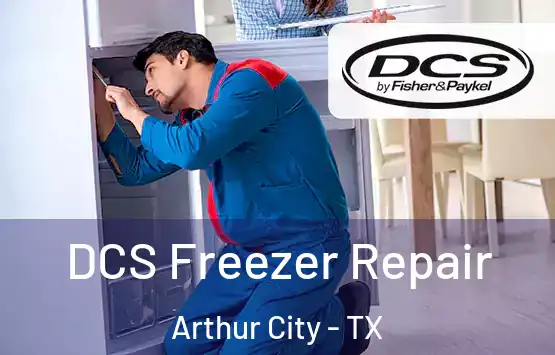  DCS Freezer Repair Arthur City - TX