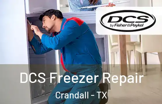  DCS Freezer Repair Crandall - TX