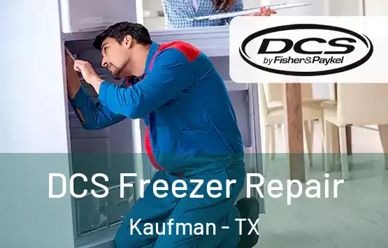  DCS Freezer Repair Kaufman - TX