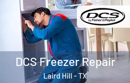  DCS Freezer Repair Laird Hill - TX