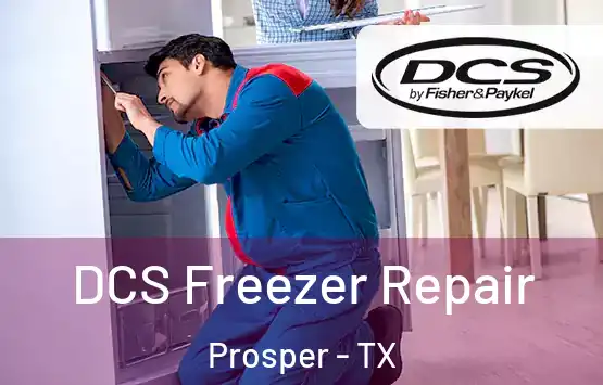 DCS Freezer Repair Prosper - TX