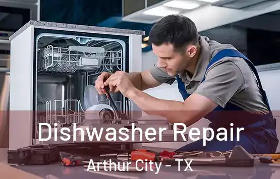  Dishwasher Repair Arthur City - TX
