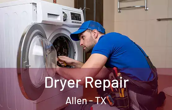  Dryer Repair Allen - TX