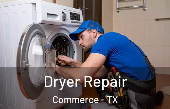  Dryer Repair Commerce - TX
