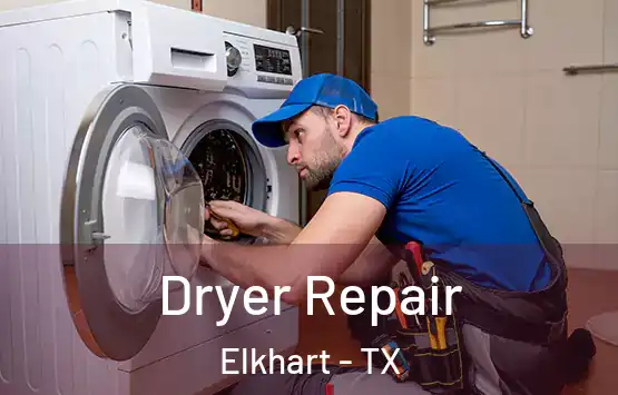  Dryer Repair Elkhart - TX
