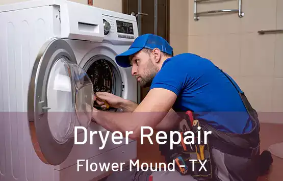  Dryer Repair Flower Mound - TX