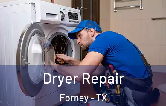  Dryer Repair Forney - TX