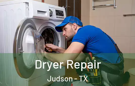  Dryer Repair Judson - TX