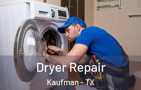  Dryer Repair Kaufman - TX