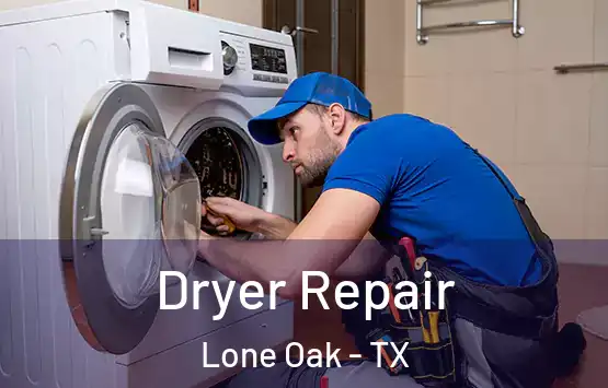  Dryer Repair Lone Oak - TX