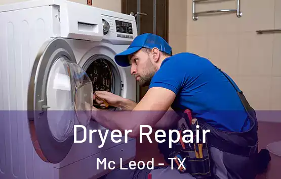  Dryer Repair Mc Leod - TX