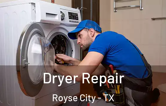 Dryer Repair Royse City - TX