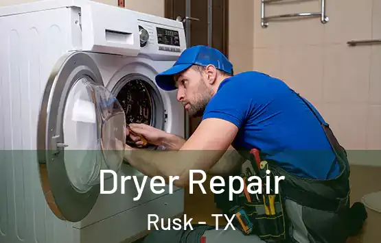  Dryer Repair Rusk - TX