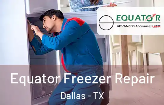  Equator Freezer Repair Dallas - TX