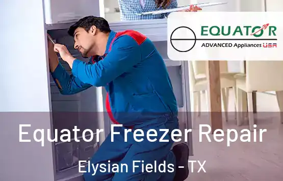  Equator Freezer Repair Elysian Fields - TX