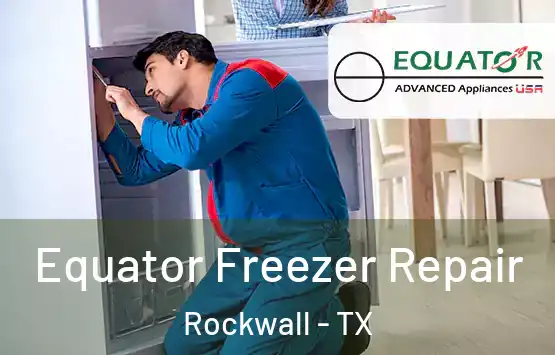  Equator Freezer Repair Rockwall - TX