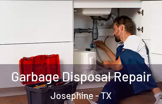  Garbage Disposal Repair Josephine - TX