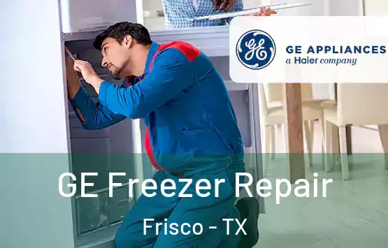  GE Freezer Repair Frisco - TX