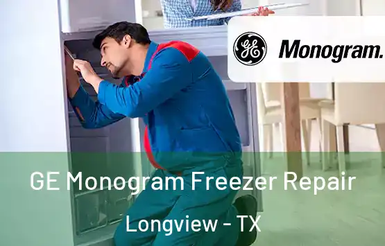  GE Monogram Freezer Repair Longview - TX