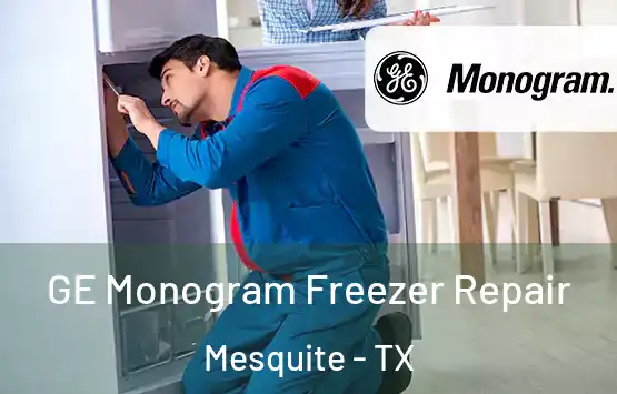  GE Monogram Freezer Repair Mesquite - TX
