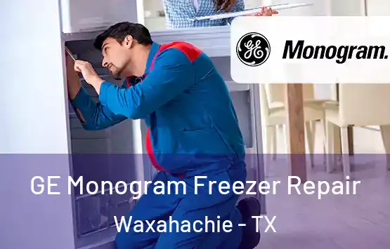  GE Monogram Freezer Repair Waxahachie - TX