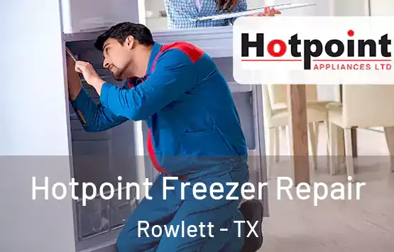  Hotpoint Freezer Repair Rowlett - TX