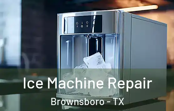  Ice Machine Repair Brownsboro - TX