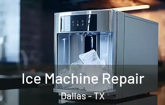  Ice Machine Repair Dallas - TX