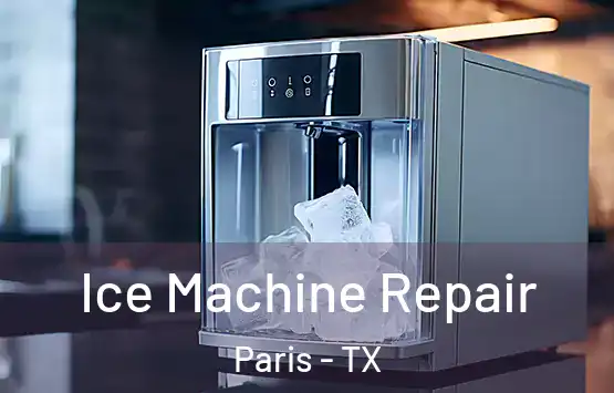  Ice Machine Repair Paris - TX