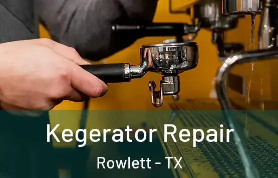  Kegerator Repair Rowlett - TX
