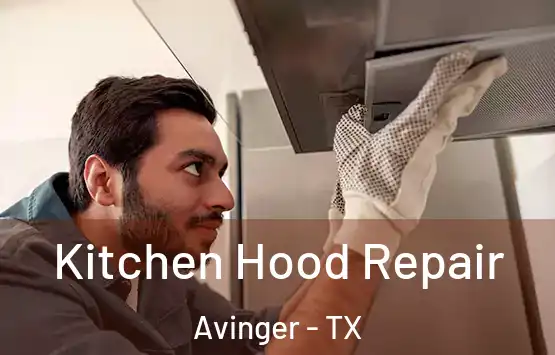  Kitchen Hood Repair Avinger - TX