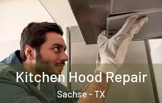  Kitchen Hood Repair Sachse - TX