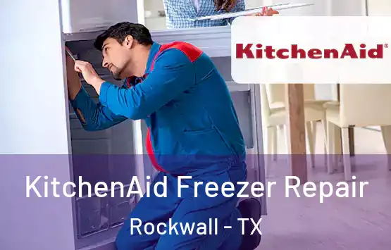  KitchenAid Freezer Repair Rockwall - TX